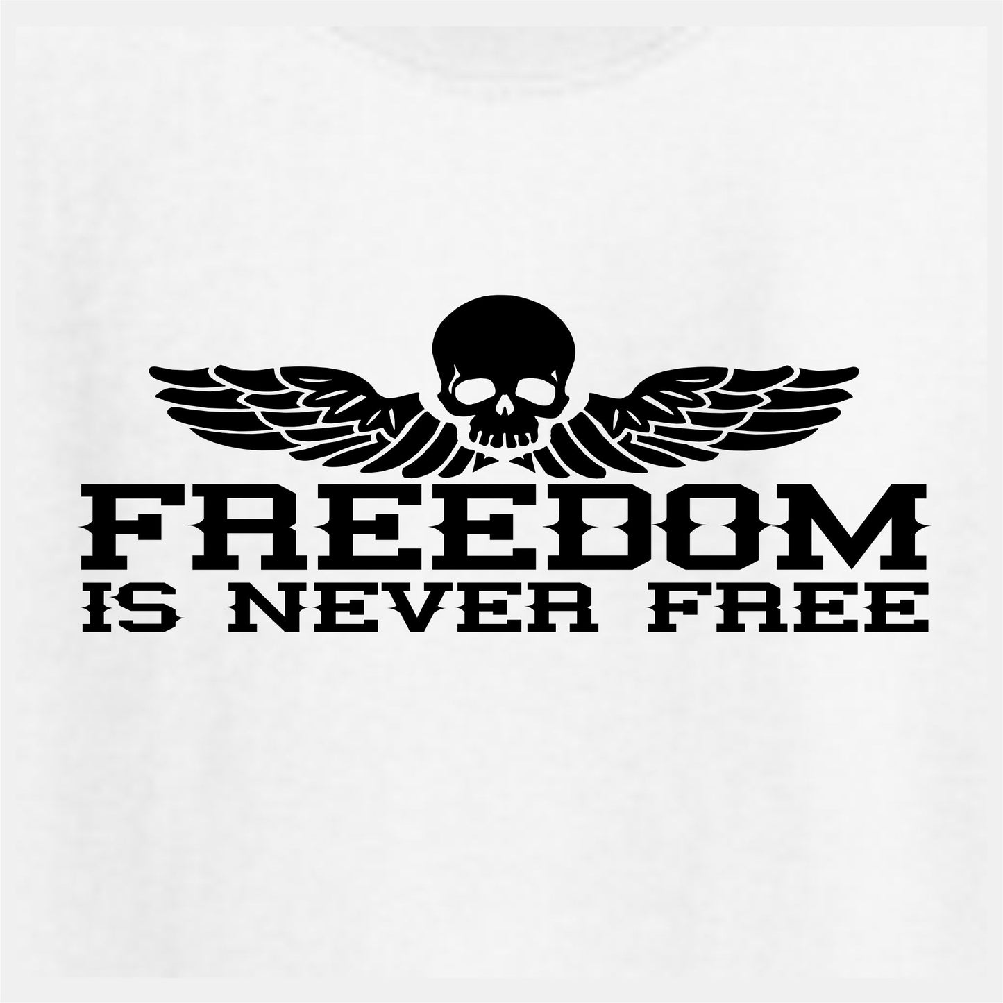 Freedom Is Never Free Men's Patriotic T-Shirt (white)