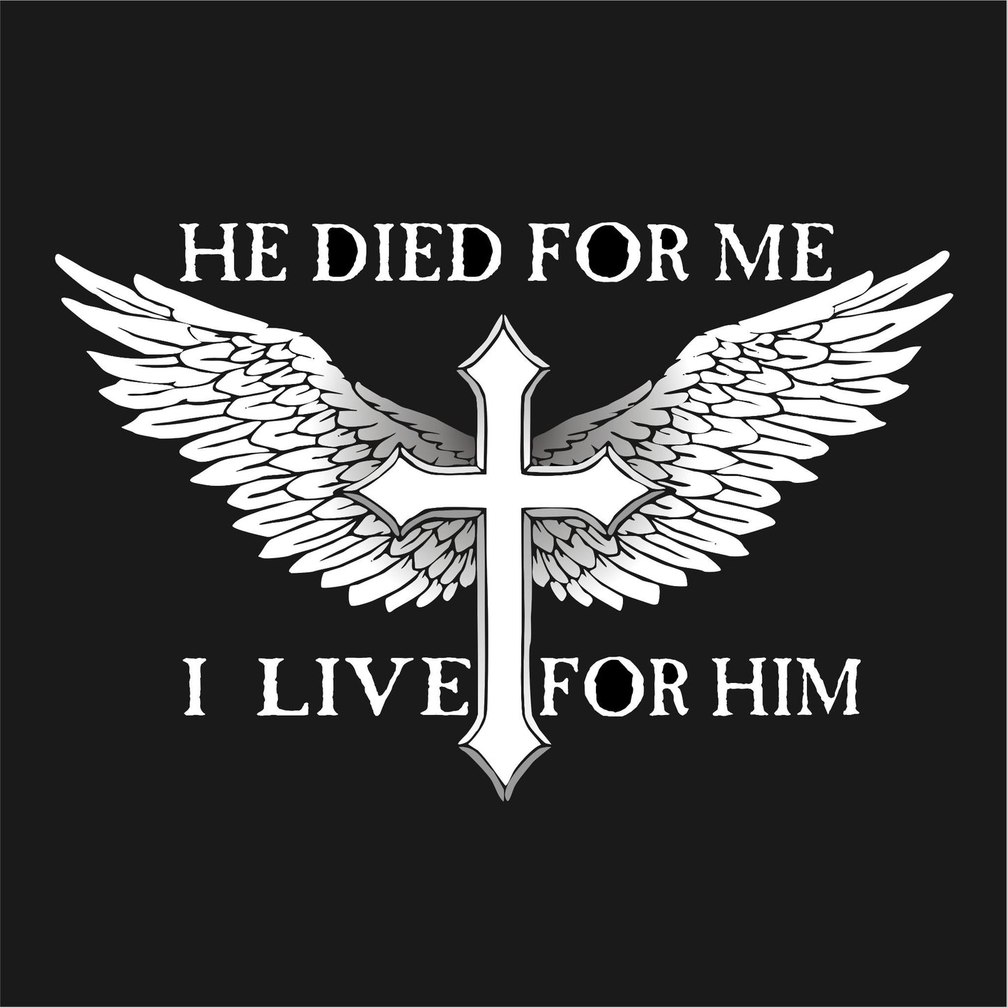 He Died For Me I Live For Him Men's Christian T-Shirt (black)