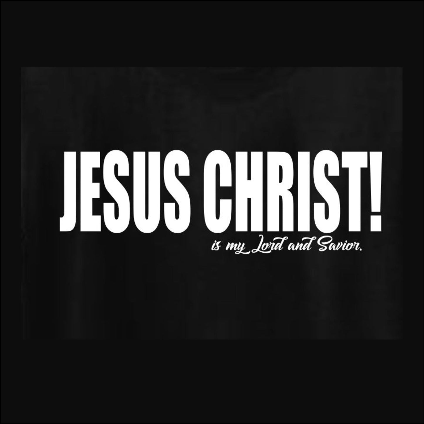 Jesus Christ Is My Lord And Savior Men's Christian T-Shirt (black)