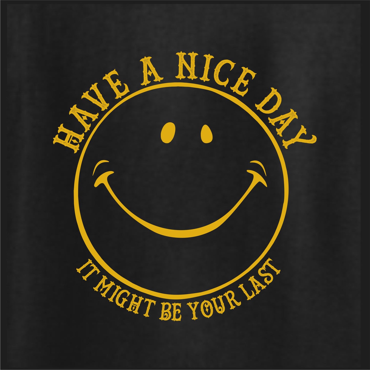 Have A Nice Day Might Be Last Men's Patriotic T-Shirt (black)