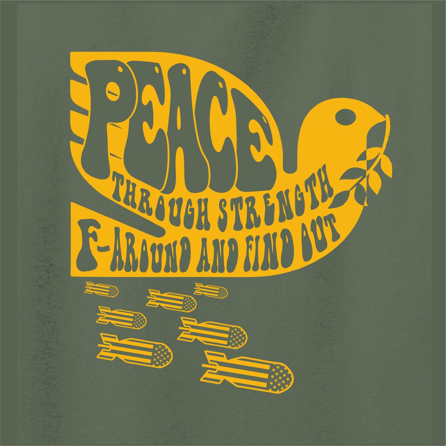 Peace Through Strength FA FO Men's Patriotic T-Shirt (military green)