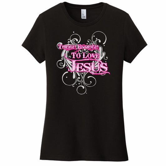 Tough Enough To Love Jesus Women's Christian T-Shirt (black)