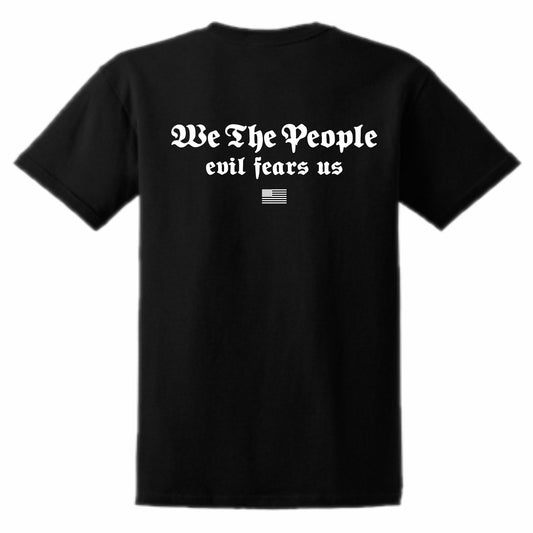 We The People / Evil Fears Us Men's Patriotic T-Shirt